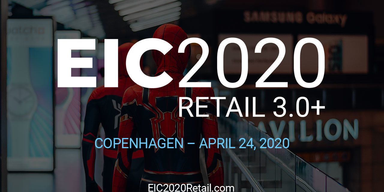 EIC2020: Retail 3.0+ In Copenhagen This April